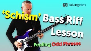 Schism Bass Riff Lesson - Feeling Odd Phrases Justin Chancellor Style!