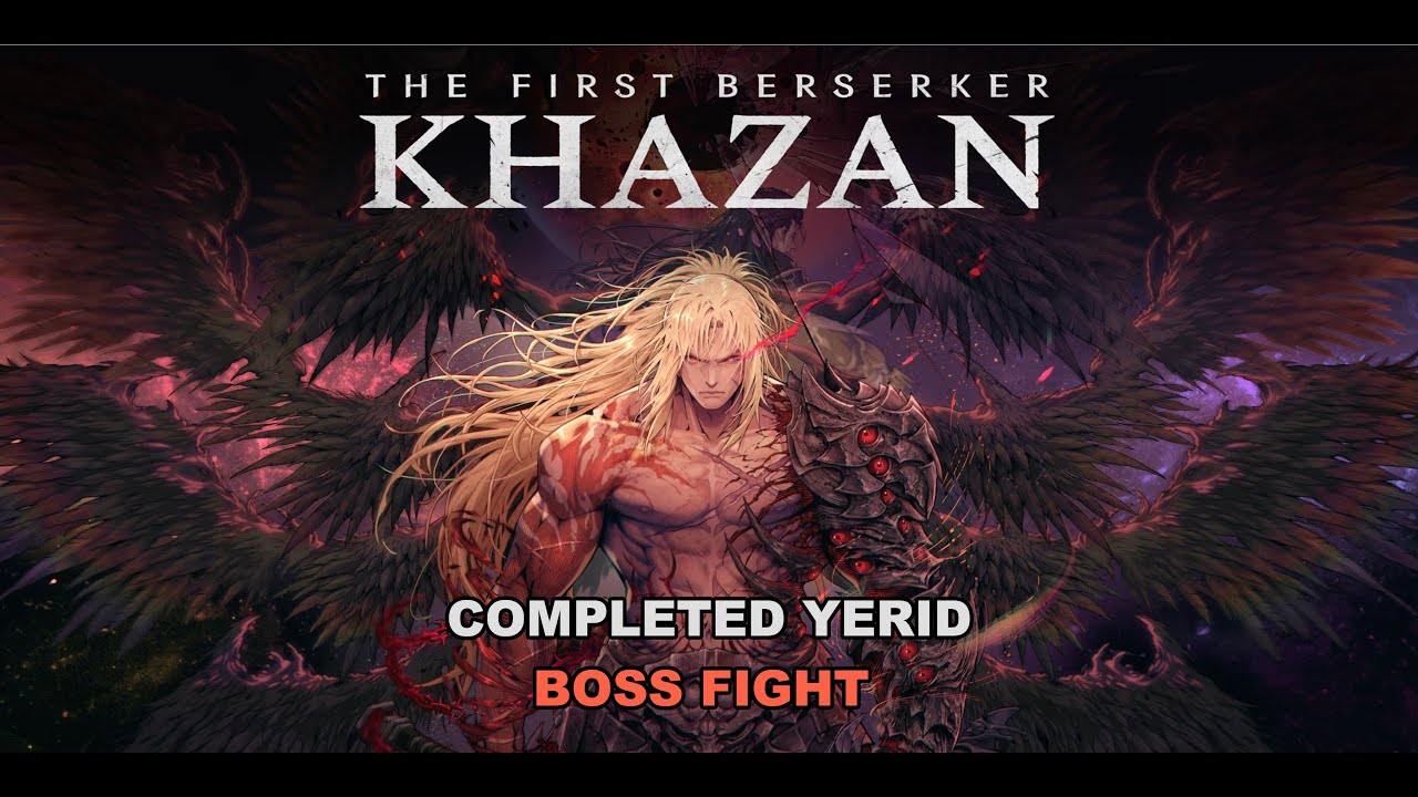 The First Berserker: Khazan - Completed Yerid Boss Fight (Bonus Boss, Expert Difficulty)