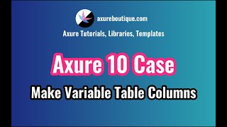 Axure RP 10 Case: Making variable table columns