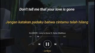 SLANDER - Love Is Gone ft Dylan Matthew (Lyrics Terjemahan Indonesia) I'm Sorry,don't leave me