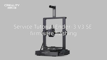 Service Tutorial Ender 3 V3 SE firmware flashing