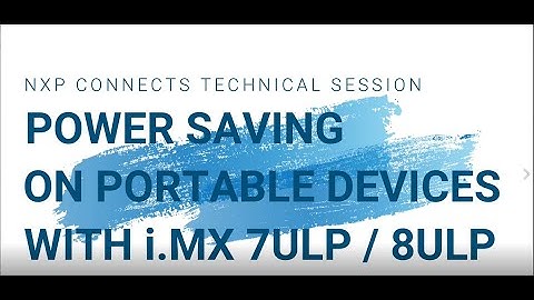 F&S Elektronik Systeme: Power Saving on Portable Devices with i.MX 7ULP/ 8ULP