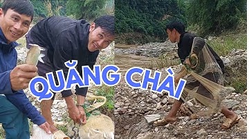 QUĂNG CHÀI BẮT CÁ SUỐI MÙA MƯA LŨ