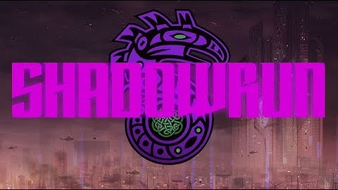 Shadowrun RPG: Part 2