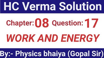 H.C. Verma Solutions - Work and Energy  - Chapter 8, Question 17