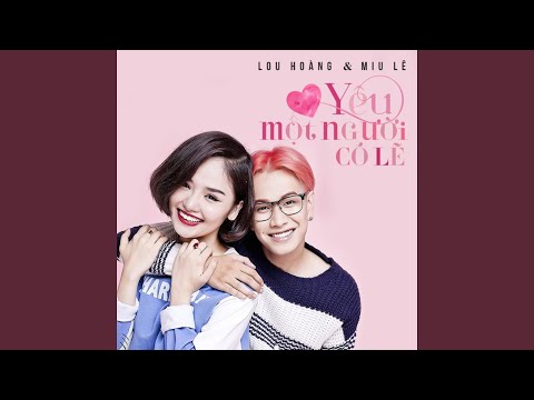 Yêu Một Người Có Lẽ – Lou Hoàng