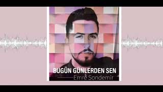 BUGÜN GÜNLERDEN SEN - Emre Sondemir Resimi