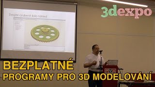 3DEXPO PŘEDNÁŠKA BEZPLATNÉ PROGRAMY PRO 3D MODELOVÁNÍ | Zahradník se baví