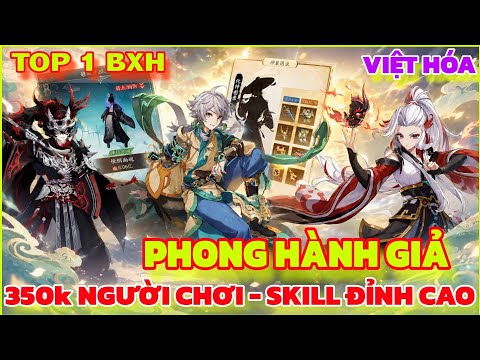 Game Lậu Mobile Phong Hành Giả Việt Hóa - 350k Người chơi , Skill cực đẹp như phim Tu Tiên | x7game