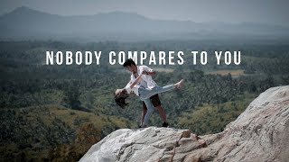 NOBODY COMPARES TO YOU - Cinematic Anniversary Video