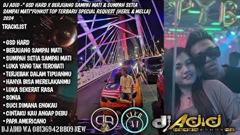 DJ ADID -"BERJUANG SAMPAI MATI & SUMPAH SETIA SAMPAI MATI"FUNKOT (HERIL & MELLA) 2024