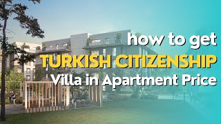 Get Turkish Citizenship | Villa in price of Apartment in Istanbul