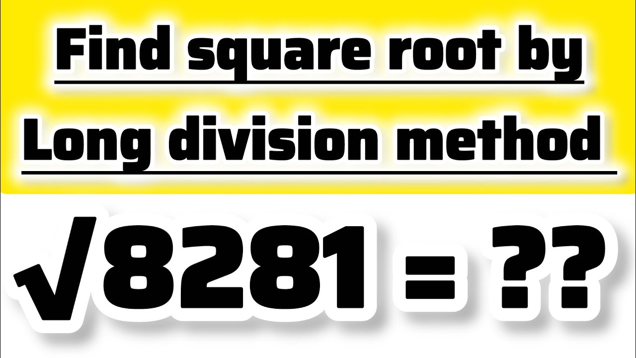 Find square root by long division method|| square root of 8281 - YouTube