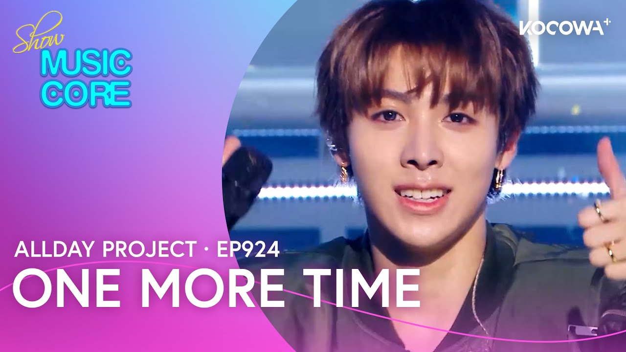 ALLDAY PROJECT - One More Time | Music Core EP924 | KOCOWA+ - YouTube