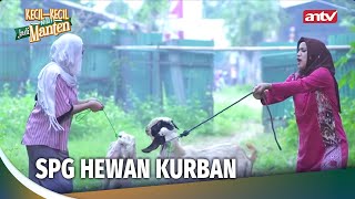 SPG Kurban Datang, Otak Langsung Error | Kecil-Kecil Mikir Jadi Manten Eps 76 Full