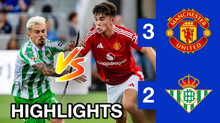 Manchester United vs Real Betis (3-2) | Friendly Match Highlights