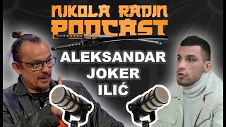 Aleksandar JOKER Ilić - Nikola Radin Podcast