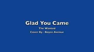 Boyce Avenue - Glad You Came [MP3/DL]