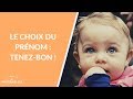 Le choix du prénom : tenez bon ! - La Maison des maternelles #LMDM