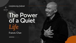 The Power of a Quiet Life | Francis Chan screenshot 2