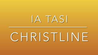 Ia Tasi- Christline
