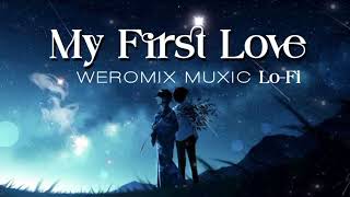 My First Love [Slowed &Reverb] Kritiman Mishra |WEROMIX MŪSIO JLOFi73 Resimi