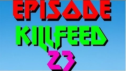 Episode Killfeed # 23 | Freestyle Replay