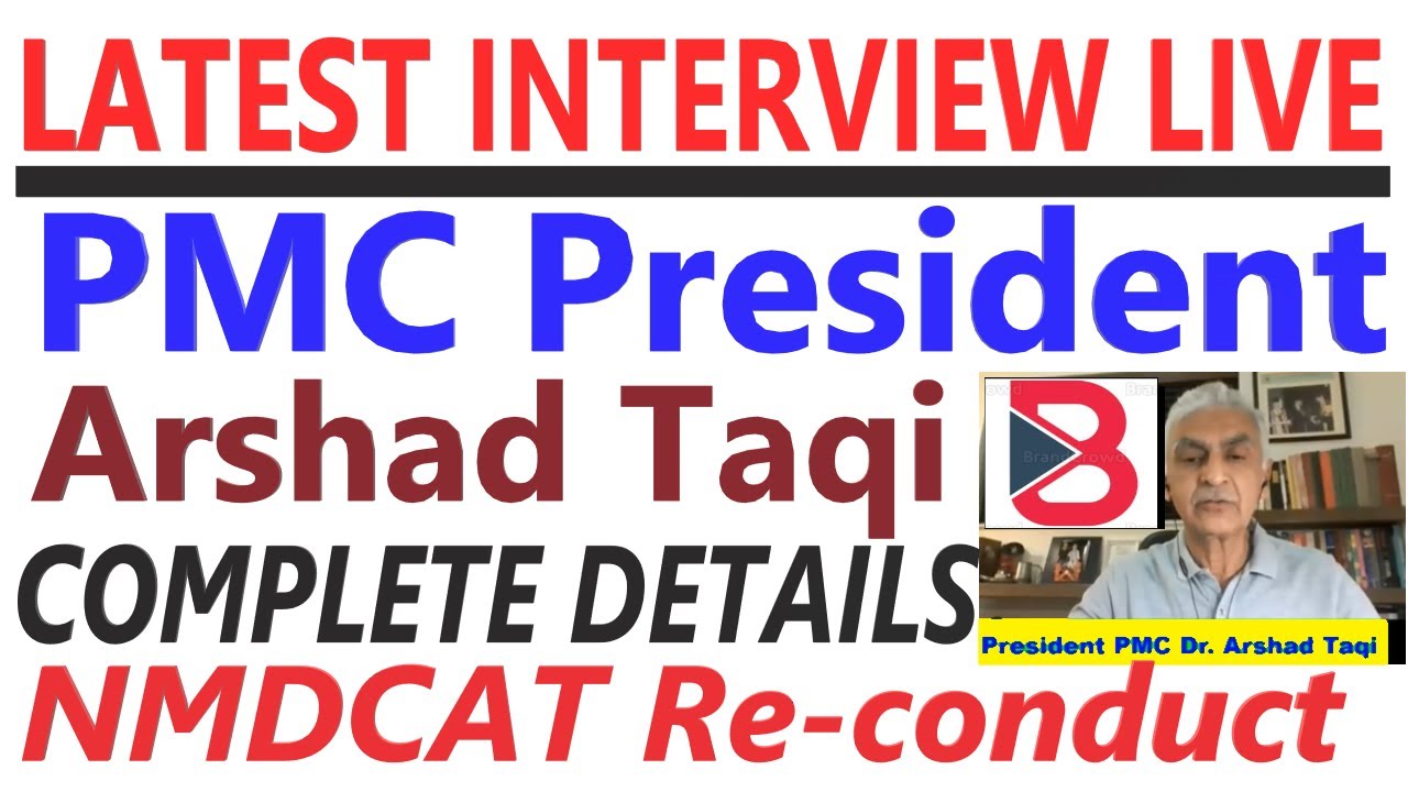PMC President ARSHAD TAQI FULL INTERVIEW TODAY 2021 | NMDCAT RE-CONDUCT