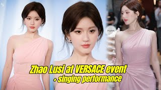 Zhao Lusi at VERSACE event + performed a song