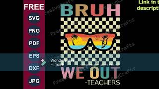 FREE Bruh We Out Teachers Svg, Png, Clipart - FREE School Svg - Teatcher School Student Cricut Shirt