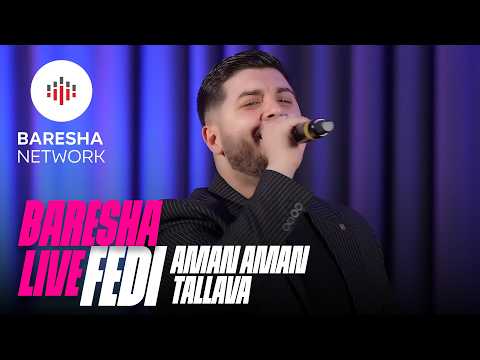 FEDI - AMAN AMAN TALLAVA | BARESHA LIVE