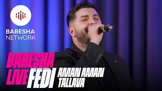 FEDI - AMAN AMAN TALLAVA | BARESHA LIVE