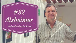 ¿Cómo tratar a personas con Alzheimer? - Alejandro García - #32