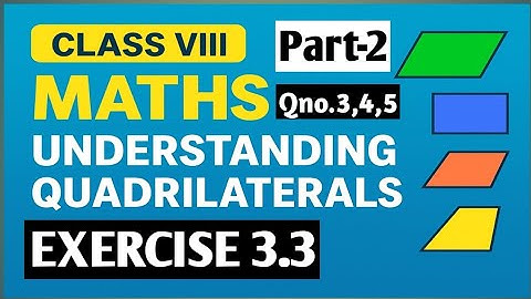 Class 8 Maths | Understanding Quadrilaterals Exercise 3.3 Part 2 | Questions 3, 4, and 5 Solutions