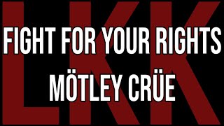 Fight For Your Rights • Mötley Crüe • LyrKKs For Demo KaraoKe • Silviano's Request