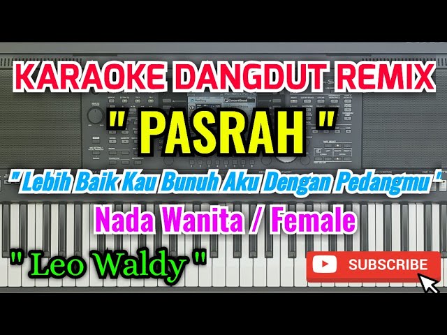 Pasrah Karaoke - Karaoke Pasrah Nada Wanita / Female Leo Waldy - Lebih Baik Kau Bunuh Aku class=