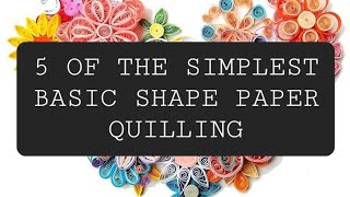 5 of the Simplest Basic Shape Paper Quilling