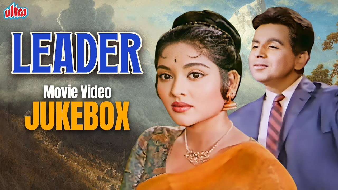 Leader (लीडर ) 4K Full Movie Video Jukebox | Mohd Rafi - Lata M | Dilip Kumar, Vyjayanthimala