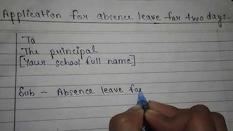 Perfect absence leave application|How to Write Sick Leave Application|2 Days Leave Letter in English