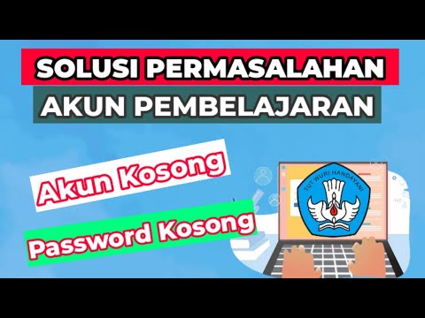 CARA MENGATASI PERMASALAHAN AKUN PEMBELAJARAN KEMDIKBUD