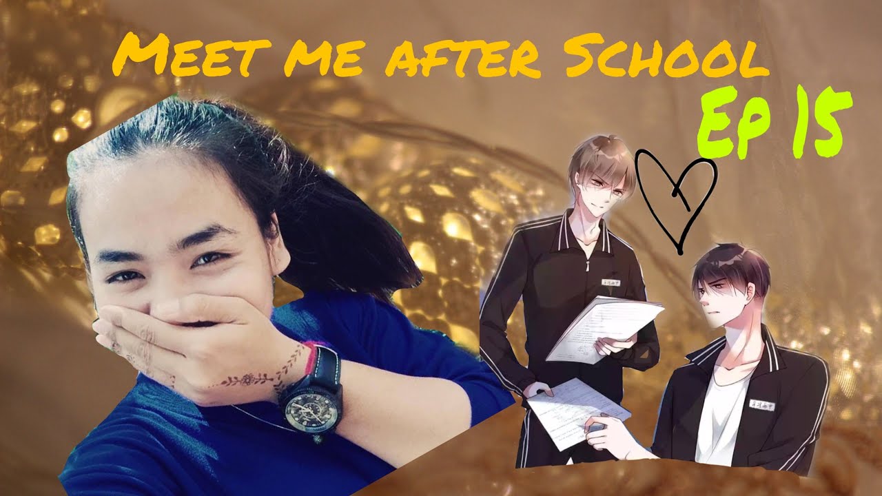 BL Manga,Ep 15 {Meet me after School } 💋💋 - YouTube