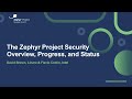 The zephyr project security overview progress and status  david brown linaro  flavio ceolin