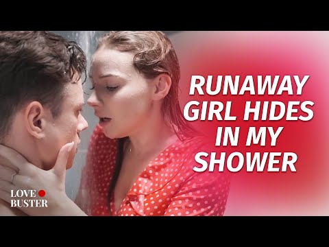 Runaway Girl Hides In My Shower | @LoveBuster_