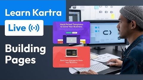 Kartra 101: Building Pages with Kartra (Official)