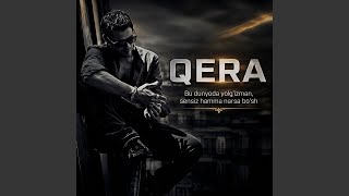 Bu dunyoda yolg'izman, sensiz hamma narsa bo'sh - QERA