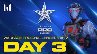 Турнир Warface PRO.Challengers III-IV. Day 3