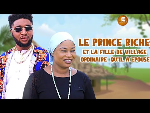 Le Prince Riche Et La Fille De Village Ordinaire Qu’il A Épousé - Films Nigérians En Français