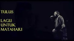 Tulus - Lagu Untuk Matahari (Lyrics Video)  - Durasi: 3:40. 
