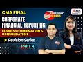 CMA FINAL CFR - Business Combination &amp; Consolidation Revision - Part 4 | MEPL Classess