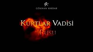Gökhan Kırdar: Episode E210V (Original Soundtrack) 2013 #KurtlarVadisi #ValleyOfTheWolves